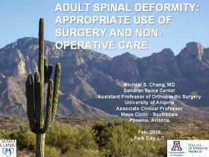 ADULT SPINAL DEFORMITY APPROPRIATE USE OF SURGERY AND