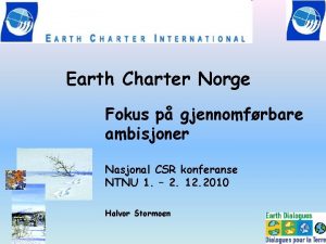 Earth Charter Norge Fokus p gjennomfrbare ambisjoner Nasjonal