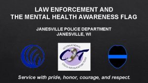 LAW ENFORCEMENT AND THE MENTAL HEALTH AWARENESS FLAG