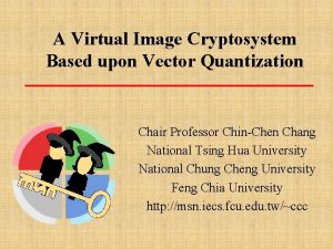 A Virtual Image Cryptosystem Based upon Vector Quantization