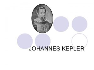 JOHANNES KEPLER Johannes Kepler 27 aralk 1571 gn