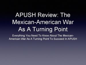 APUSH Review The MexicanAmerican War As A Turning