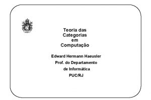 Teoria das Categorias em Computao Edward Hermann Haeusler