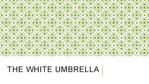The white umbrella questions