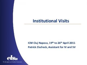 Institutional Visits ICM Cluj Napoca 19 th to
