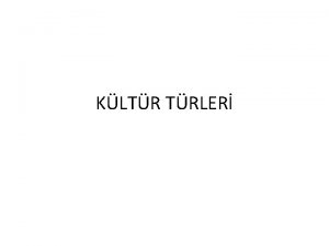 KLTR TRLER Kltr genel olarak iki eden oluur