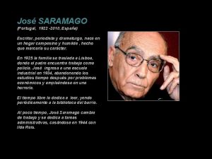 Jos SARAMAGO Portugal 1922 2010 Espaa Escritor periodista