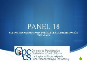 PANEL 18 NUEVOS MECANISMOS PARA FORTALECER LA PARTICIPACIN