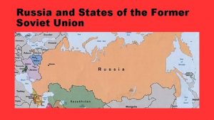 Russia and States of the Former Soviet Union