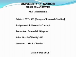 UNIVERSITY OF NAIROBI SCHOOL OF MATHEMATICS MSc Social