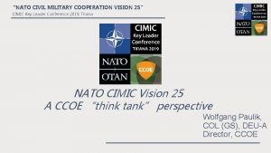 NATO CIVIL MILITARY COOPERATION VISION 25 CIMIC Key