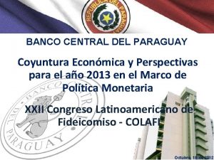 BANCO CENTRAL DEL PARAGUAY Coyuntura Econmica y Perspectivas