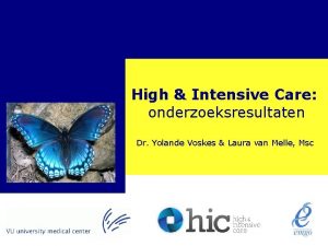 High Intensive Care onderzoeksresultaten Dr Yolande Voskes Laura