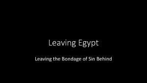 Leaving Egypt Leaving the Bondage of Sin Behind
