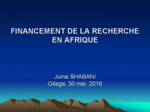 FINANCEMENT DE LA RECHERCHE EN AFRIQUE Juma SHABANI