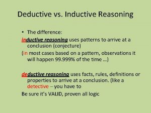 Deductive vs Inductive Reasoning The difference inductive reasoning