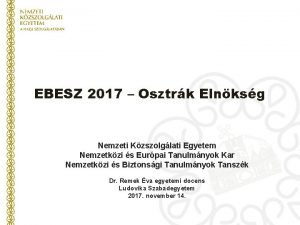 EBESZ 2017 Osztrk Elnksg Nemzeti Kzszolglati Egyetem Nemzetkzi
