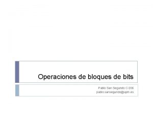 Operaciones de bloques de bits Pablo San Segundo