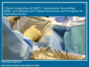 Clinical Integration of QSEN Competencies Knowledge Skills and
