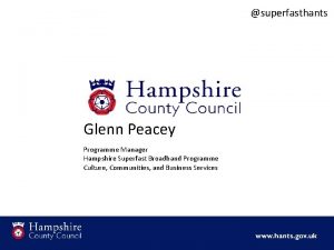 superfasthants Glenn Peacey Programme Manager Hampshire Superfast Broadband