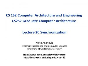 CS 152 Computer Architecture and Engineering CS 252