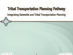 Tribal Transportation Planning Pathway Integrating Statewide and Tribal