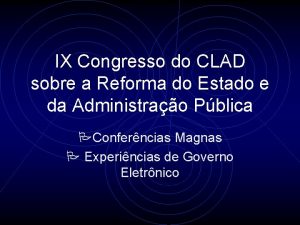 IX Congresso do CLAD sobre a Reforma do