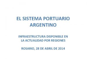 EL SISTEMA PORTUARIO ARGENTINO INFRAESTRUCTURA DISPONIBLE EN LA