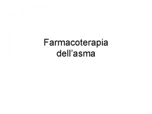 Farmacoterapia dellasma Categories of Medications Longterm control maintenance