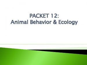PACKET 12 Animal Behavior Ecology Animal Behavior Notes