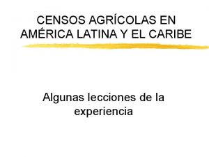 CENSOS AGRCOLAS EN AMRICA LATINA Y EL CARIBE