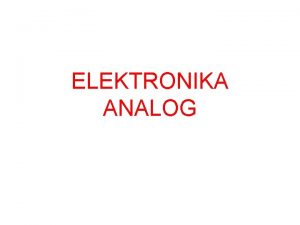 ELEKTRONIKA ANALOG HUKUM HUKUM DASAR RANGKAIAN LISTRIK Hukum