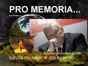 PRO MEMORIA Kai kuriems ALGIRDAS BRAZAUSKAS 2010 78