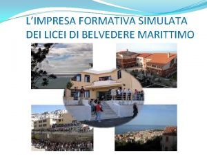 LIMPRESA FORMATIVA SIMULATA DEI LICEI DI BELVEDERE MARITTIMO