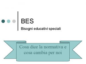 BES Bisogni educativi speciali Cosa dice la normativa