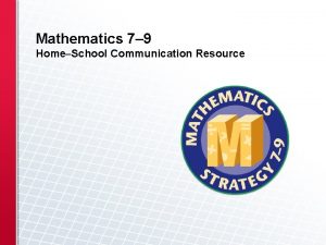 Mathematics 7 9 HomeSchool Communication Resource The Department