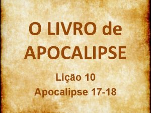 O LIVRO de APOCALIPSE Lio 10 Apocalipse 17