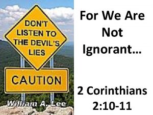 For We Are Not Ignorant 2 Corinthians 2