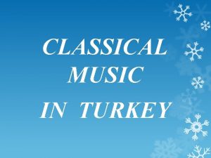 CLASSICAL MUSIC IN TURKEY Classical Turkish music Turkish