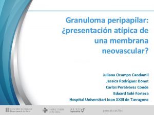 Granuloma peripapilar presentacin atpica de una membrana neovascular