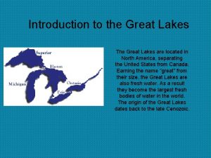 Introduction to the Great Lakes The Great Lakes