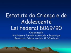 Estatuto da Criana e do Adolescente Lei federal