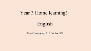 Year 3 Home learning English Week Commencing 5