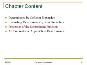 Chapter Content n n Determinants by Cofactor Expansion