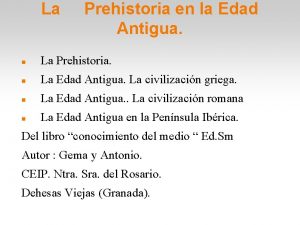 La Prehistoria en la Edad Antigua La Prehistoria