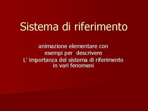 Sistema di riferimento animazione elementare con esempi per