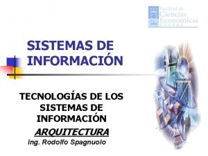 SISTEMAS DE INFORMACIN TECNOLOGAS DE LOS SISTEMAS DE