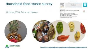 Household food waste survey October 2020 Erica van
