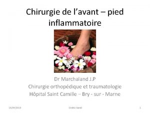 Chirurgie de lavant pied inflammatoire Dr Marchaland J