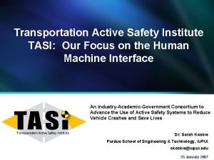 Transportation Active Safety Institute TASI Our Focus on